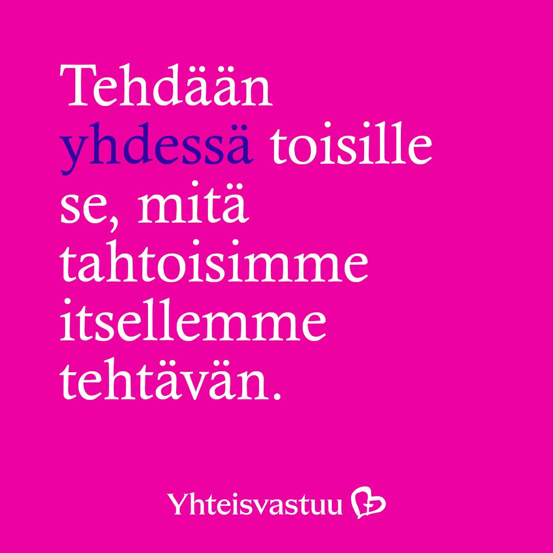 Tehdään yhdessä toisille se, mitä tahtoisimme itsellemme tehtävän.